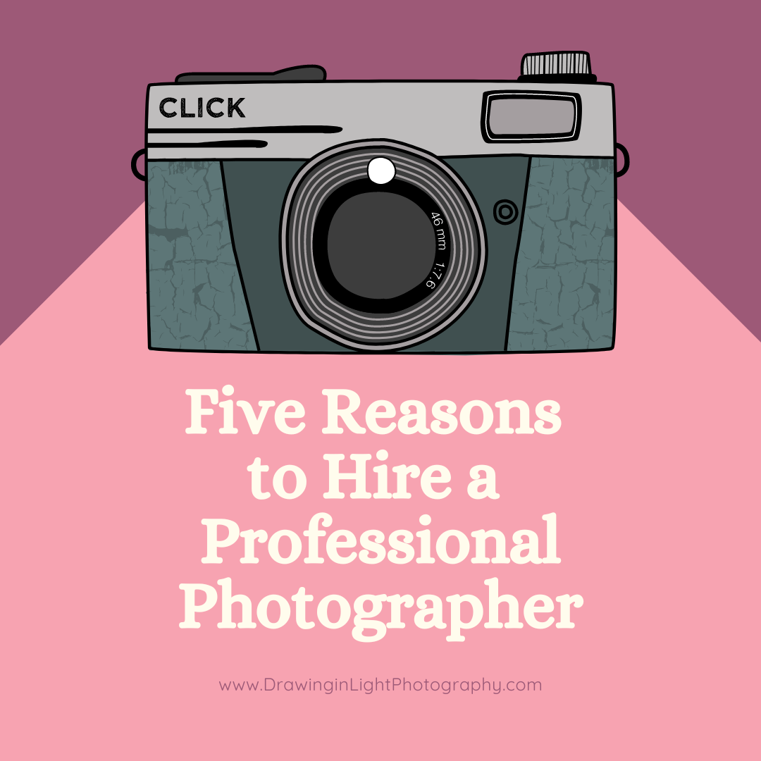Five reasons to hire a professional photographer